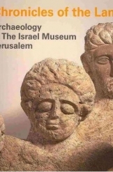 תמונה של - Chronicles of the Land Archaeology in the Israel Museum Jerusalem