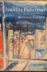 תמונה של - Israeli Painting from Post Impressionism to Post Zionism Ronald Fuhrer